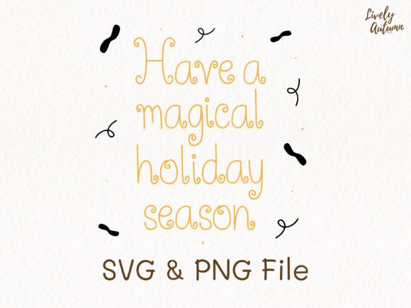 Have a Magical Holiday Season Lettering: A Festive Design Asset